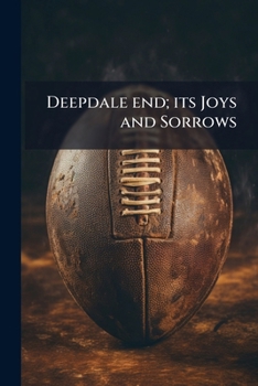 Paperback Deepdale end; its Joys and Sorrows Book