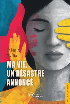 Paperback Ma vie, un désastre annoncé [French] Book