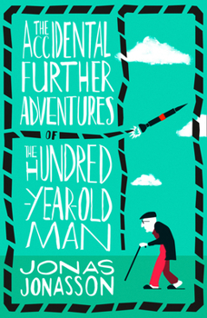 Paperback The Accidental Further Adventures of the Hundred-Year-Old Man [Paperback] Jonas Jonasson Book