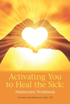 Paperback Activating You to Heal the Sick: Masterclass Workbook Book