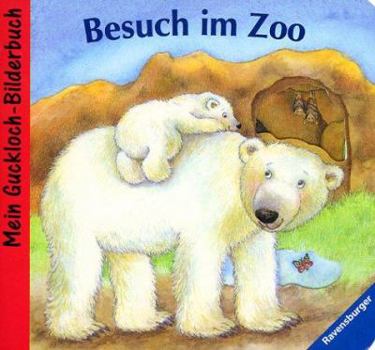 Board book Besuch im Zoo. Mein Guckloch- Bilderbuch. ( Ab 2 J.). [German] Book