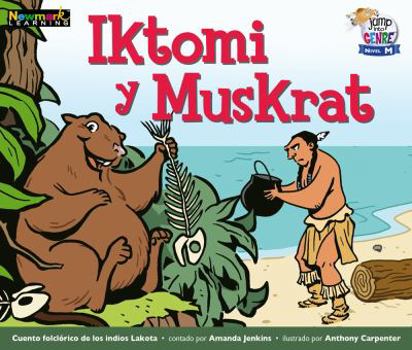 Iktomi Y Muskrat Leveled Text (Jump Into Genre (En))