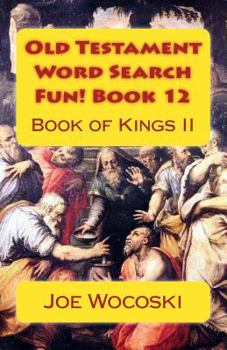 Old Testament Word Search Fun! Book 12: Book of Kings II