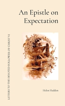 An Epistle on Expectation (Letters to the Devoted Follower of Christ)