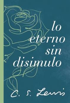 Paperback The Lo eterno sin disimulo [Spanish] Book