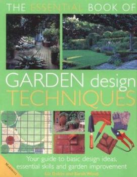 Hardcover The Essential Book of Garden Design Techniques Book