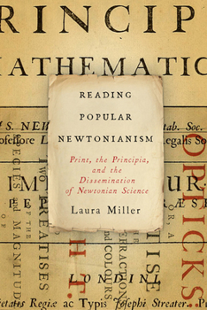 Hardcover Reading Popular Newtonianism: Print, the Principia, and the Dissemination of Newtonian Science Book