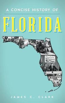 Hardcover A Concise History of Florida Book