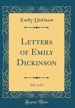 Hardcover Letters of Emily Dickinson, Vol. 1 of 2 (Classic Reprint) Book