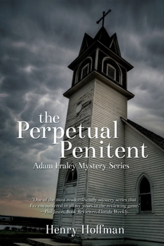 The Perpetual Penitent - Book #3 of the Adam Fraley Mystery