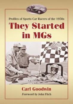 Paperback They Started in MGs: Profiles of Sports Car Racers of the 1950s Book