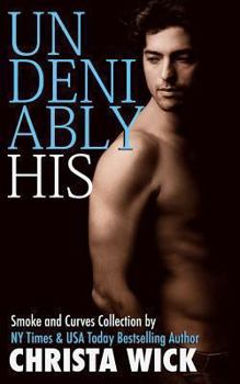Paperback Undeniably His: Smoke & Curves Billionaire BBW Domination Collection Book