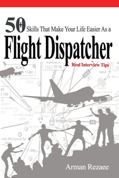 Paperback 50+ skills that make your life easier as a Flight Dispatcher + Real Interview Tips Book