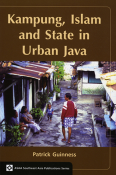 Kampung, Islam and State in Urban Java - Book  of the ASAA Southeast Asian Publications Series