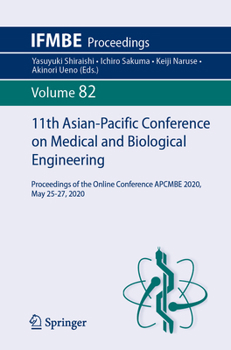 11th Asian-Pacific Conference on Medical and Biological Engineering : Proceedings of the Online Conference APCMBE 2020, May 25-27 2020 - Book #82 of the IFMBE Proceedings