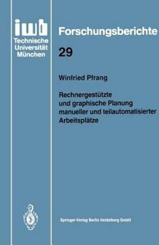 Paperback Rechnergestützte Und Graphische Planung Manueller Und Teilautomatisierter Arbeitsplätze [German] Book