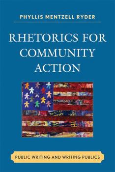 Hardcover Rhetorics for Community Action: Public Writing and Writing Publics Book