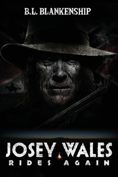 Josey Wales Rides Again