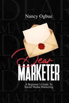 Paperback Dear Marketer: A beginner's guide to social media marketing Book