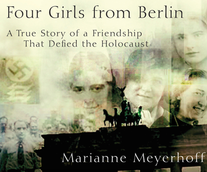 Audio CD Four Girls from Berlin: A True Story of a Friendship That Defied the Holocaust Book