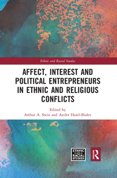 Paperback Affect, Interest and Political Entrepreneurs in Ethnic and Religious Conflicts Book