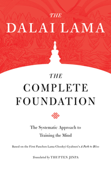 Paperback The Complete Foundation: The Systematic Approach to Training the Mind Book
