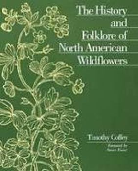 Hardcover The History and Folklore of North American Wildflowers Book