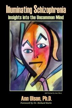 Paperback Illuminating Schizophrenia: Insights Into the Uncommon Mind Book