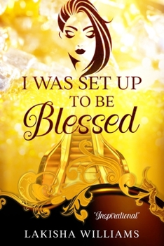 Paperback I Was Set Up to Be Blessed: Inspirational Book