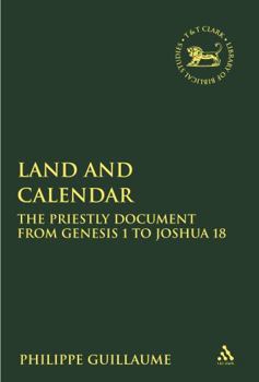 Paperback Land and Calendar: The Priestly Document from Genesis 1 to Joshua 18 Book