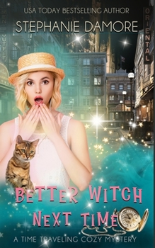 Paperback Better Witch Next Time: A Time Travel Mystery Book