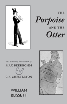 Paperback The Porpoise and the Otter: The Literary Friendship of Max Beerbohm and G.K. Chesterton Book
