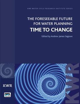 Paperback The Foreseeable Future for Water Planning: Time to Change Book