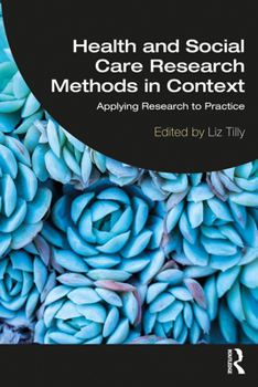 Paperback Health and Social Care Research Methods in Context: Applying Research to Practice Book
