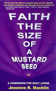 Paperback Faith the Size of a Mustard Seed: A Companion for Daily Living [With Mustard Seed] Book