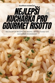 Paperback Nejlepsí KuchaŘka Pro Gourmet Risotto [Czech] Book