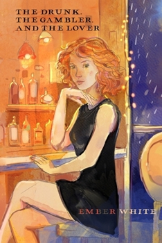 Paperback The Drunk, The Gambler, and The Lover Book