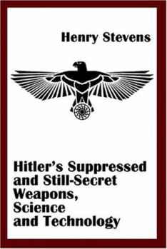 Paperback Hitler's Suppressed and Still-Secret Weapons, Science and Technology Book