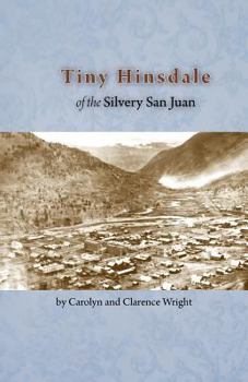 Paperback Tiny Hinsdale of the Silvery San Juan Book