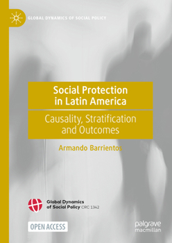 Hardcover Social Protection in Latin America: Causality, Stratification and Outcomes Book