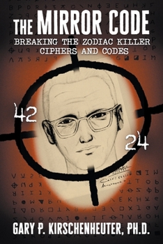 Paperback The Mirror Code: Breaking the Zodiac Killer Cipher Codes Book