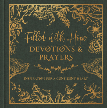 Filled with Hope Devotions and Prayers : Inspiration for an Expectant Heart