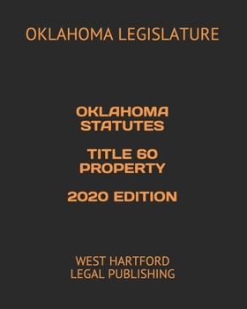 Paperback Oklahoma Statutes Title 60 Property 2020 Edition: West Hartford Legal Publishing Book