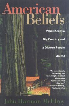 Paperback American Beliefs: What Keeps a Big Country and a Diverse People United Book