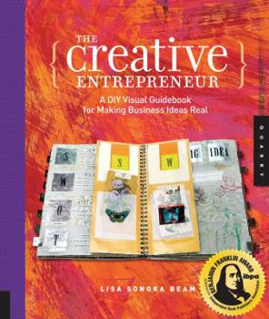 Paperback The Creative Entrepreneur: A DIY Visual Guidebook for Making Business Ideas Real Book