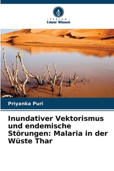 Inundativer Vektorismus und endemische Störungen: Malaria in der Wüste Thar