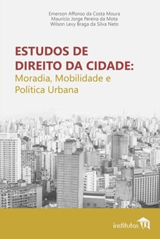 Paperback Estudos de Direito da Cidade: Moradia, mobilidade e política urbana [Portuguese] Book