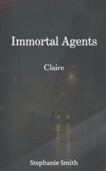 Paperback Immortal Agents: Claire Book
