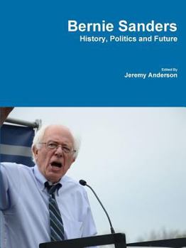 Paperback Bernie Sanders - History, Politics and Future Book