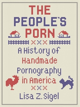 Hardcover The People's Porn: A History of Handmade Pornography in America Book